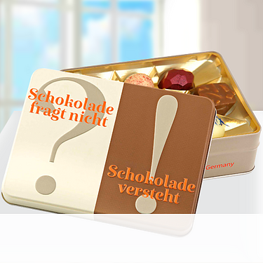 Präsentdose "Schokolade fragt nicht" Präsentdose "Schokolade fragt nicht"