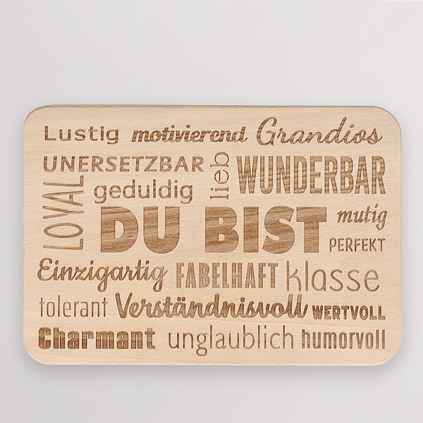 Frühstücksbrettchen „Du bist...“